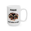 Paws and take a sip! - Ceramic Mug, (11oz, 15oz)