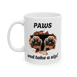 Paws and take a sip! - Ceramic Mug, (11oz, 15oz)