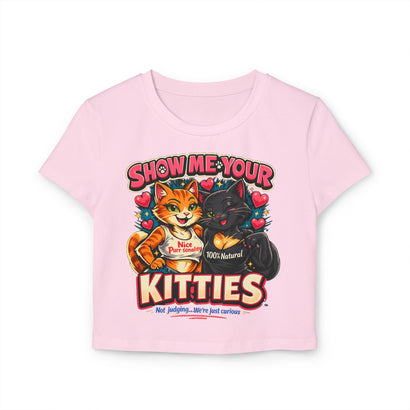 Show Me Your Kitties - Women's Baby Tee