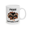 Paws and take a sip! - Ceramic Mug, (11oz, 15oz)