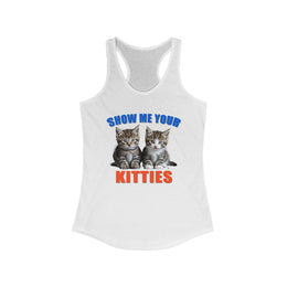 Show Me Your Kitties - Racerback Tank Top